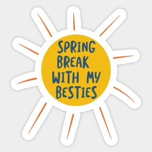 Spring Break with My Besties Sticker